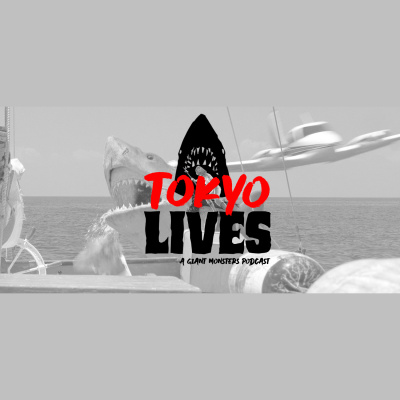 Tokyo Lives: A Giant Monsters Podcast