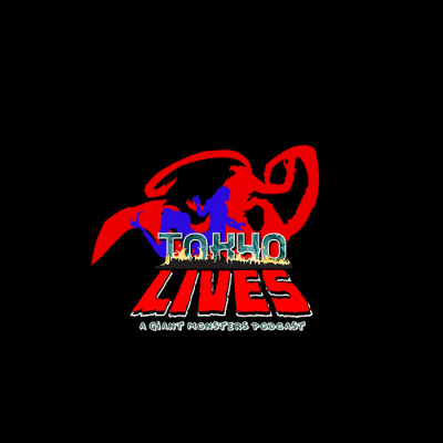 Tokyo Lives: A Giant Monsters Podcast