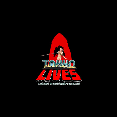 Tokyo Lives: A Giant Monsters Podcast