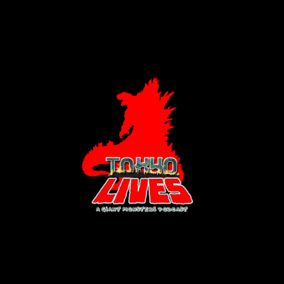 Tokyo Lives: A Giant Monsters Podcast