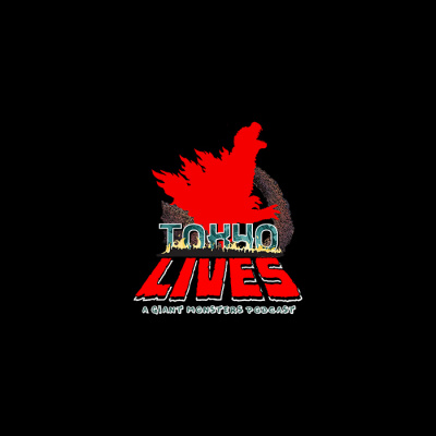 Tokyo Lives: A Giant Monsters Podcast