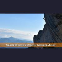 Episode #48 Strategies for Success Despite Hardship and Adversity