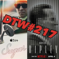 #217 - Sugar (Season 1, Episode 1-2) / Ripley (Season 1, Episodes 1-2)