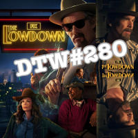 #280 - The Lowdown (Episodes 1 amp 2)