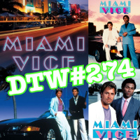 #274 - Miami Vice (1984 Pilot / 1988 Season 4 Finale)