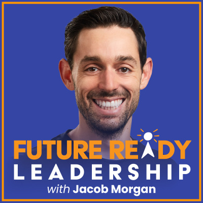 The Future Of Work Podcast With Jacob Morgan | Futurist | Workplace | Careers | Employee Experience  Engagement |