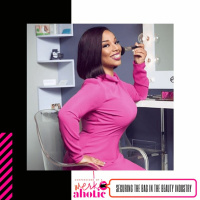 Ep. 122: Securing the Bag in the Beauty Industry