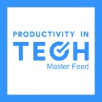 Productivity In Tech: Master Feed