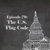 Episode 79: The U.S. Flag Code