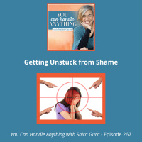 267: Getting Unstuck from Shame