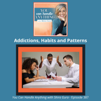308: Addictions, Habits, and Patterns