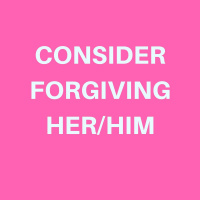 018: Consider Forgiving Her/Him