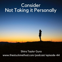 045: Consider Not Taking It Personally