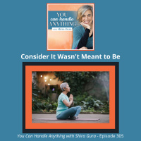 305: Consider It Wasnt Meant to Be