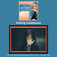 304: Feeling Inadequate