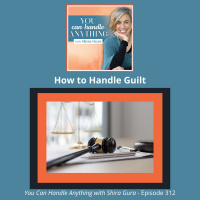 312: How to Handle Guilt