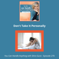 270: Dont Take it Personally