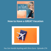 274: How to have a GREAT vacation