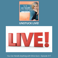 317: UNSTUCK LIVE! (WORKSHOP!)