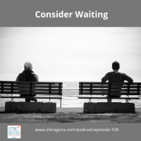 109: Consider Waiting