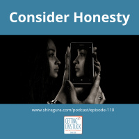 110: Consider Honesty with Yourself