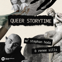 Queer Storytime w/ Stephan Hoda amp Renee Sills