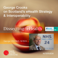 TTC #210 George Crooks on Scotland’s eHealth Strategy  Interoperability