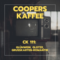 CK111: Glühwein, Glotze, Grußkarten-Romantik
