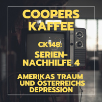 CK148: Serien-Nachhilfe 4 – Amerikas Traum und Österreichs Depression