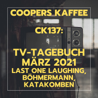 CK137: TV-Tagebuch März/April 2021 – Last One Laughing, Böhmermann, Katakomben