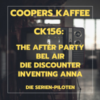 CK156: Die Serien-Piloten - The After Party, Bel Air, Die Discounter, Inventing Anna