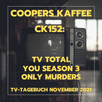 CK152: TV Total, You, Only Murders in the Building - TV-Tagebuch Oktober/November 2021