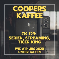 CK123: Serien, Streaming, Tiger King – Wie wir uns 2020 unterhalten