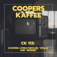 CK113: Coopers Literaturclub: „Stella“ und „Brüder“