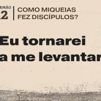 12. Eu tornarei a me levantar (Miqueias 7.8-13) - Rev. Daniel Santos
