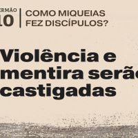 10. Violência e mentira serão castigadas (Miqueias 6.9-16) - Pr. Daniel Santos