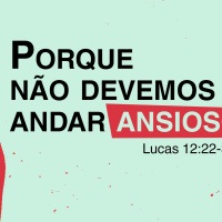 Porque não devemos andar ansioso - Rev. Guilherme Alcântara (Lucas 12:22-34)