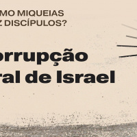 11. A corrupção moral de Israel (Miqueias 7.1-7) - Pr. Daniel Santos