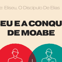 2. Eliseu e a conquista de Moabe (2Reis 3) - Pr. Geimar de Lima