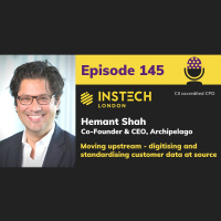 Hemant Shah: Co-founder  CEO, Archipelago: Moving upstream - digitising and standardising customer data at source (145)