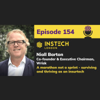 Niall Barton: Co-founder  Executive Chairman, Wrisk: A marathon not a sprint - surviving and thriving as an insurtech (154)