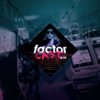 FactorCast #15 - Larcade dépasse les bornes