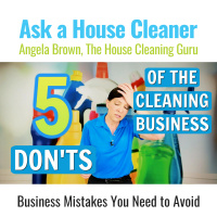 5 Donts of the Cleaning Business - How to Avoid these Mistakes