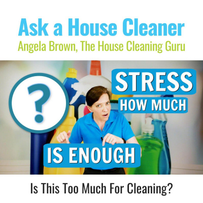 Ask A House Cleaner | Angela Brown | Savvy Cleaner | House Cleaning Tips