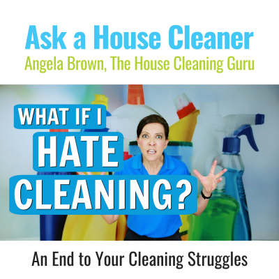 Ask A House Cleaner | Angela Brown | Savvy Cleaner | House Cleaning Tips