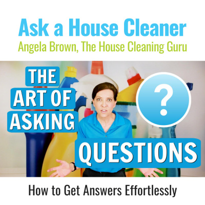 Ask A House Cleaner | Angela Brown | Savvy Cleaner | House Cleaning Tips