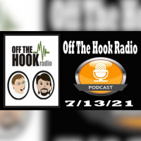 Off The Hook Radio 7/13/21