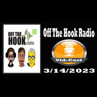 Off The Hook Radio 3/14/23