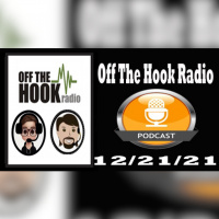 Off The Hook Radio 12/21/21