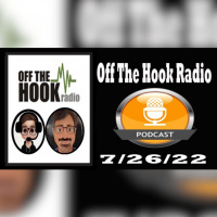 Off The Hook Radio 7/26/22